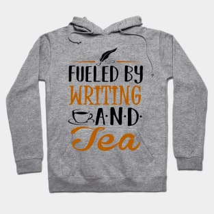 Fueled by Writing and Tea Hoodie